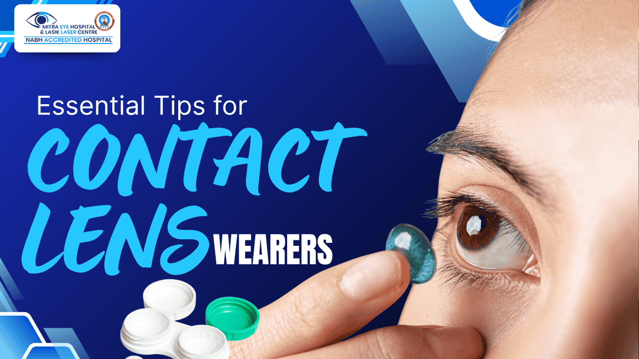 Contact lens tips for eye care and comfort at Punjab LASIK eye hospital in Punjab, India.